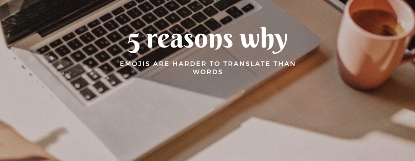 why emojis are harder to translate than words